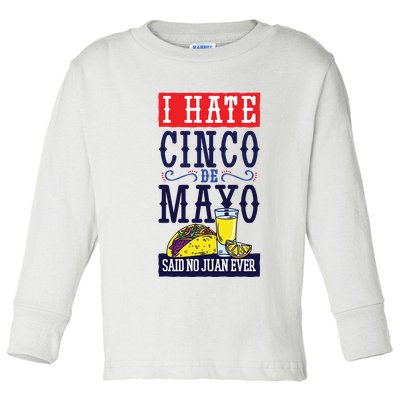 I Hate Cinco De Mayo Said No Juan Ever Toddler Long Sleeve Shirt