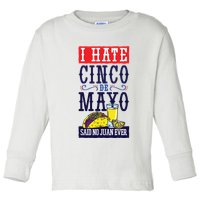 I Hate Cinco De Mayo Said No Juan Ever Toddler Long Sleeve Shirt