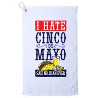 I Hate Cinco De Mayo Said No Juan Ever Golf Towel