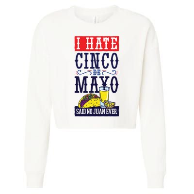 I Hate Cinco De Mayo Said No Juan Ever Cropped Pullover Crew