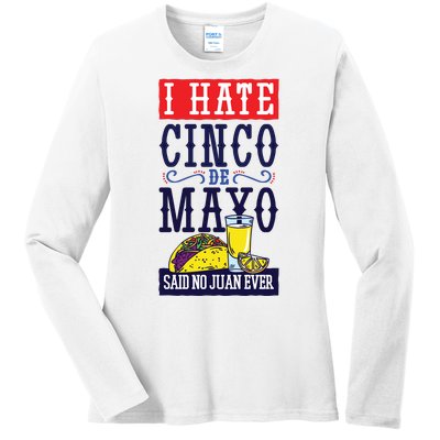 I Hate Cinco De Mayo Said No Juan Ever Ladies Long Sleeve Shirt