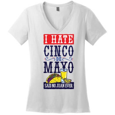 I Hate Cinco De Mayo Said No Juan Ever Women's V-Neck T-Shirt