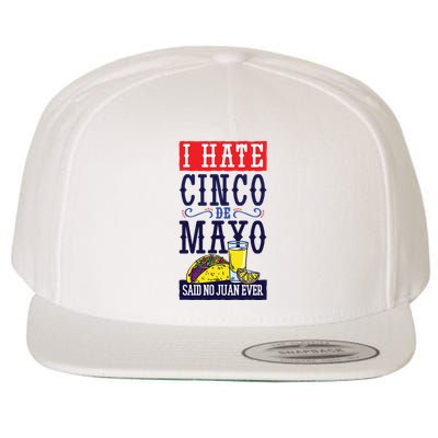 I Hate Cinco De Mayo Said No Juan Ever Wool Snapback Cap
