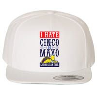 I Hate Cinco De Mayo Said No Juan Ever Wool Snapback Cap