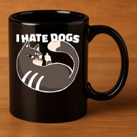 I Hate Dogs Cat Lover Funny Meme 11oz C Handle Ceramic Mug