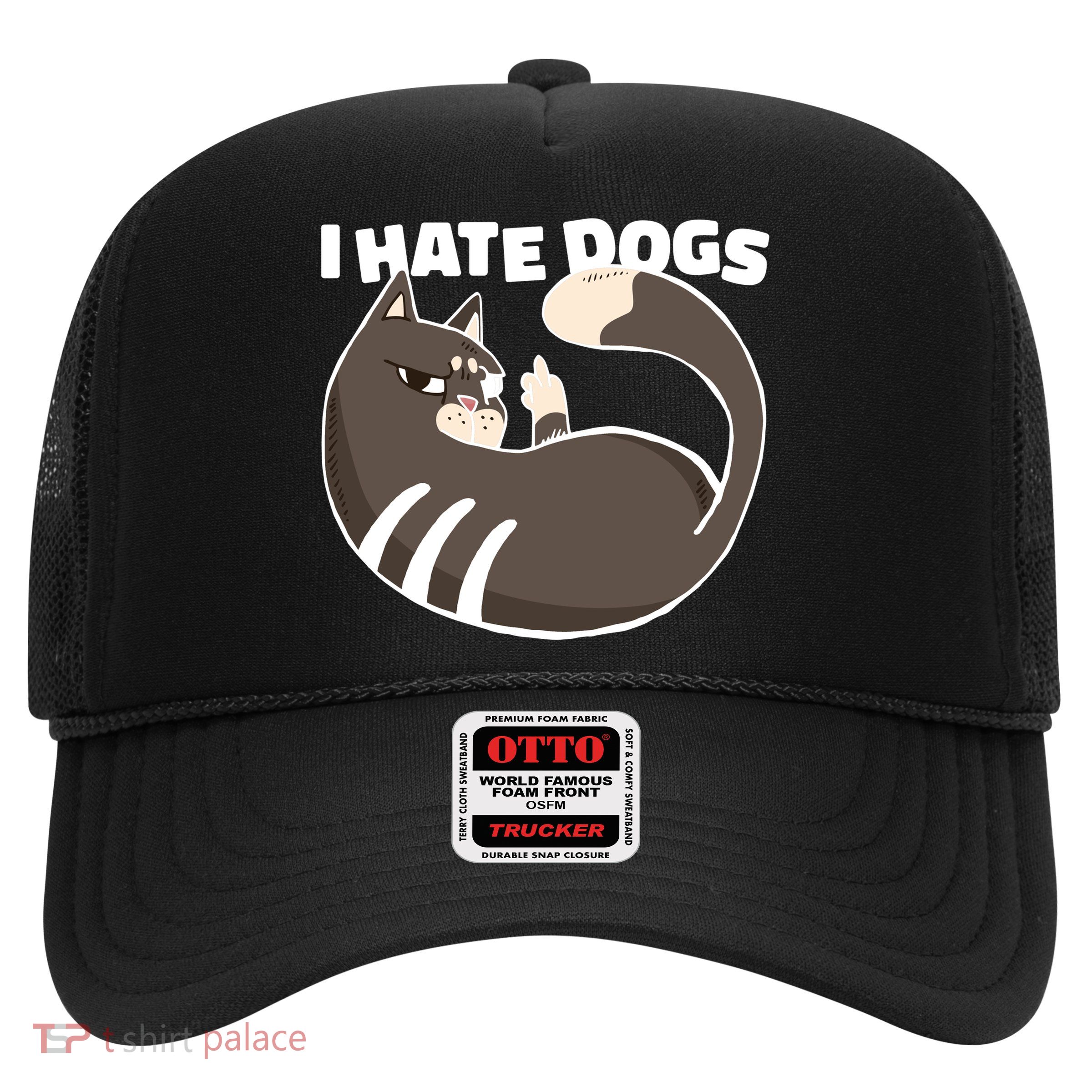 I Hate Dogs Cat Lover Funny Meme Trucker Hat