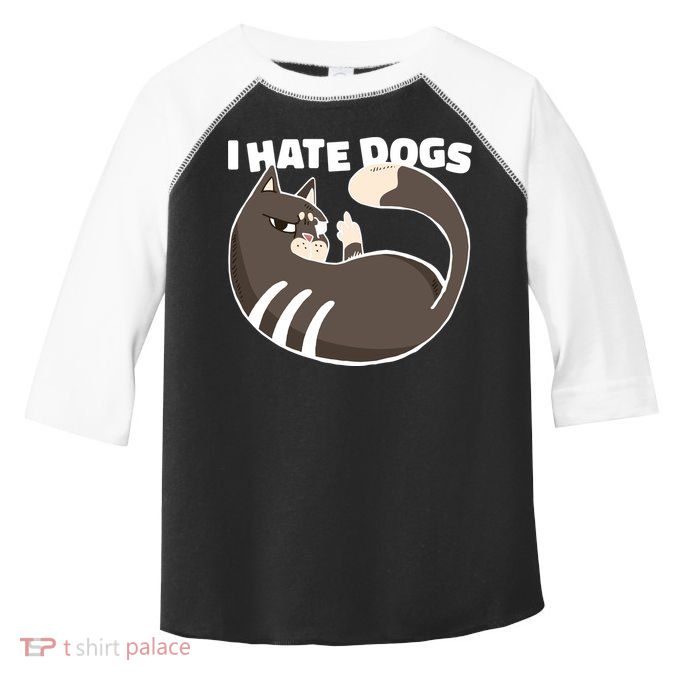 I Hate Dogs Cat Lover Funny Meme Toddler Fine Jersey T-Shirt