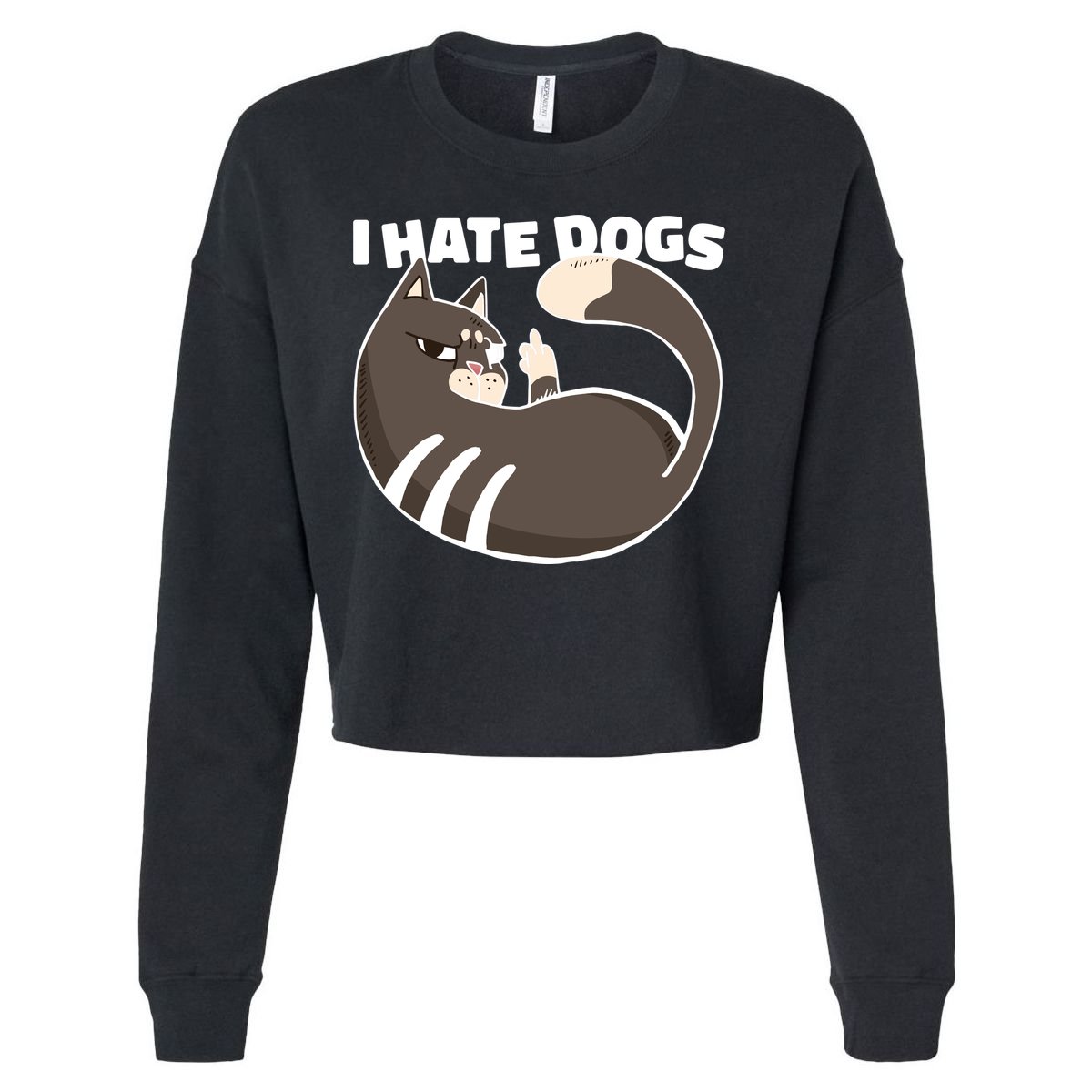 I Hate Dogs Cat Lover Funny Meme Cropped Pullover Crew
