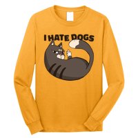 I Hate Dogs Cat Lover Funny Meme Long Sleeve Shirt