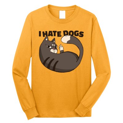 I Hate Dogs Cat Lover Funny Meme Long Sleeve Shirt