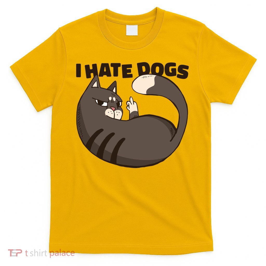 I Hate Dogs Cat Lover Funny Meme T-Shirt