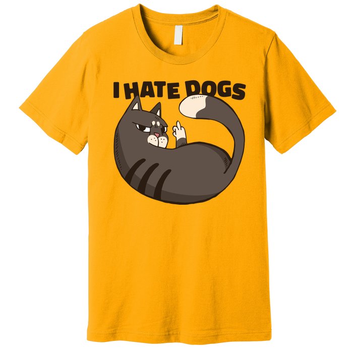 I Hate Dogs Cat Lover Funny Meme Premium T-Shirt