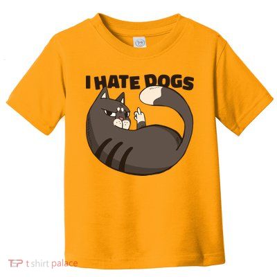 I Hate Dogs Cat Lover Funny Meme Toddler T-Shirt