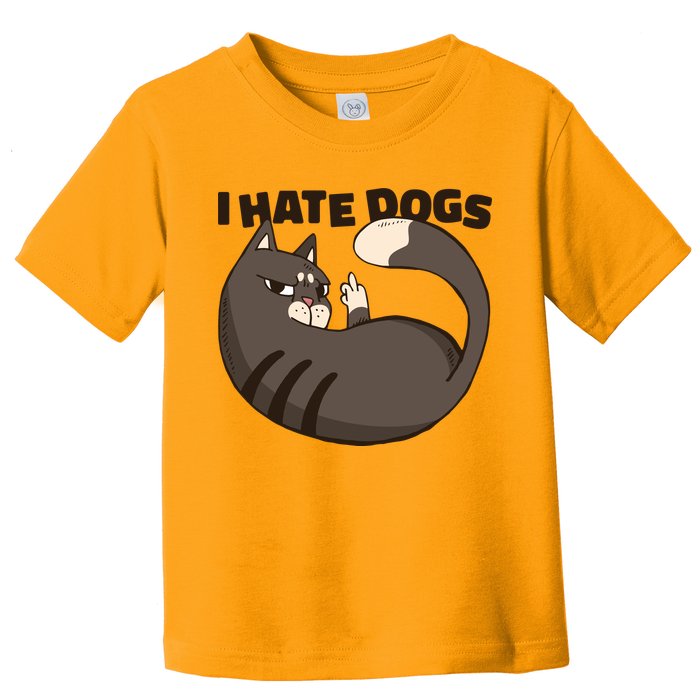 I Hate Dogs Cat Lover Funny Meme Toddler T-Shirt