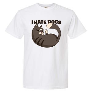 I Hate Dogs Cat Lover Funny Meme Garment-Dyed Heavyweight T-Shirt