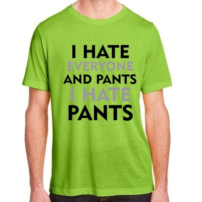 I Hate Everyone And No Pants Adult ChromaSoft Performance T-Shirt