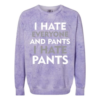 I Hate Everyone And No Pants Colorblast Crewneck Sweatshirt