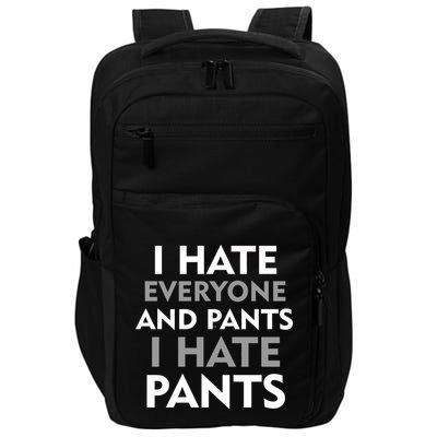 I Hate Everyone And No Pants Impact Tech Backpack