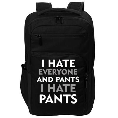 I Hate Everyone And No Pants Impact Tech Backpack