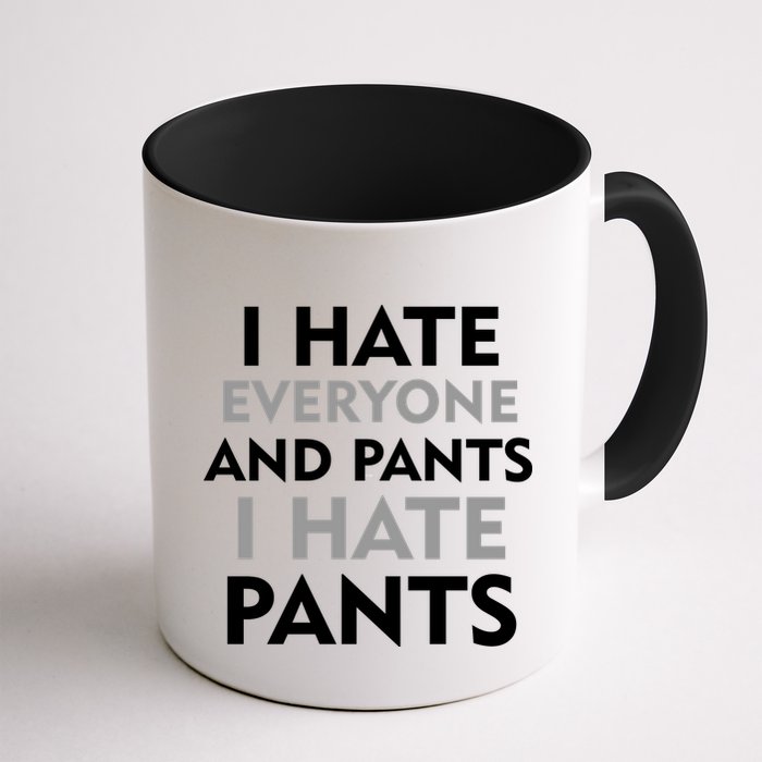 I Hate Everyone And No Pants Mug