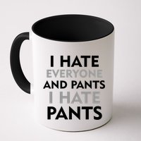 I Hate Everyone And No Pants Mug