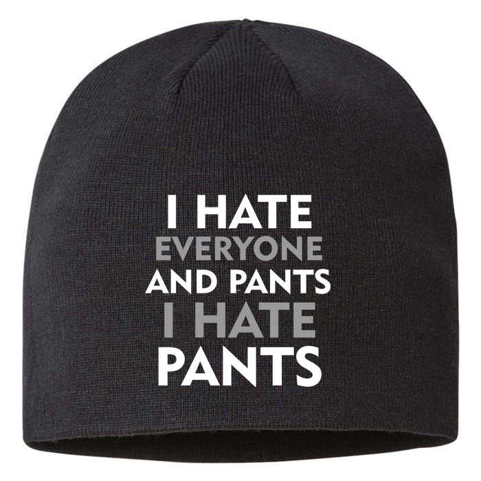 I Hate Everyone And No Pants Sustainable Beanie