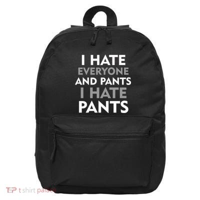 I Hate Everyone And No Pants 16 in Basic Backpack