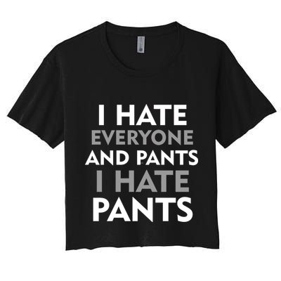 I Hate Everyone And No Pants Crop Top