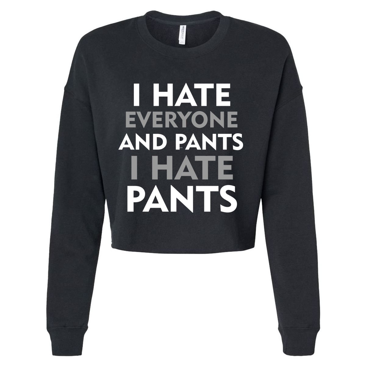 I Hate Everyone And No Pants Cropped Pullover Crew