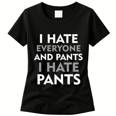 I Hate Everyone And No Pants Womens T-Shirt
