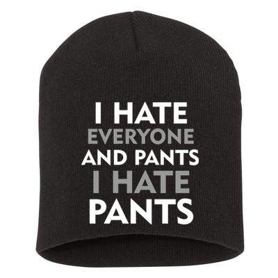 I Hate Everyone And No Pants Short Acrylic Beanie