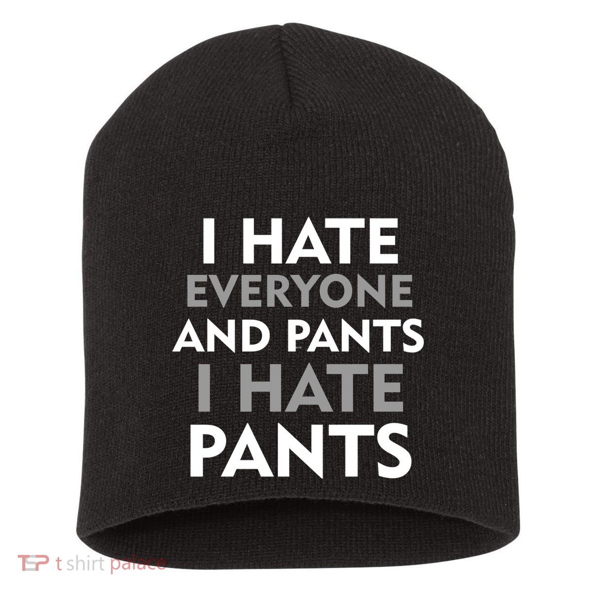 I Hate Everyone And No Pants Short Acrylic Beanie