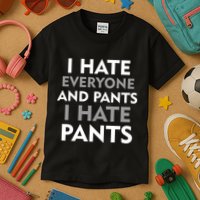 I Hate Everyone And No Pants Kids T-Shirt