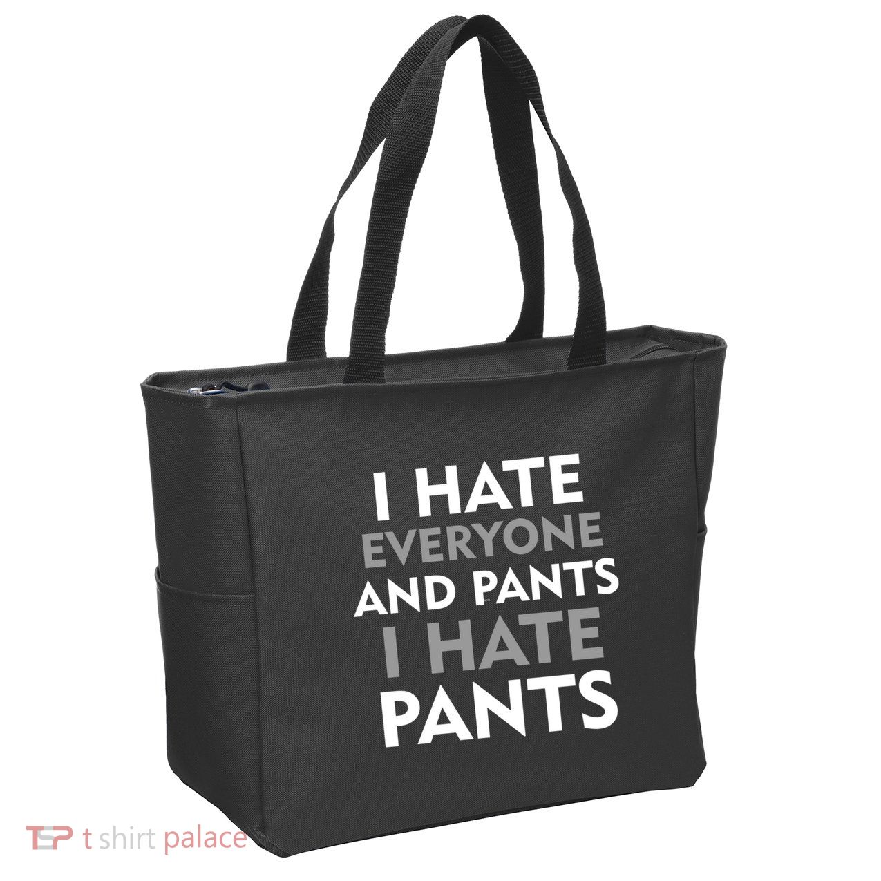 I Hate Everyone And No Pants Zip Tote Bag