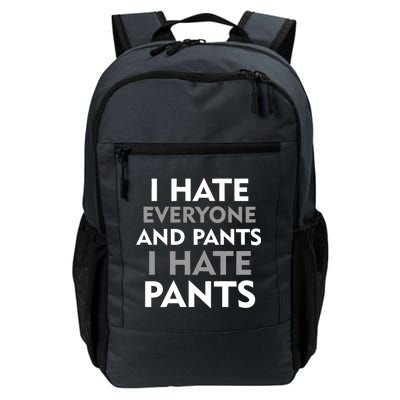 I Hate Everyone And No Pants Daily Commute Backpack