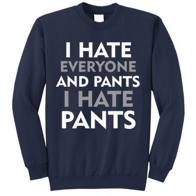 I Hate Everyone And No Pants Sweatshirt