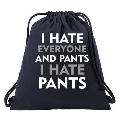 I Hate Everyone And No Pants Drawstring Bag