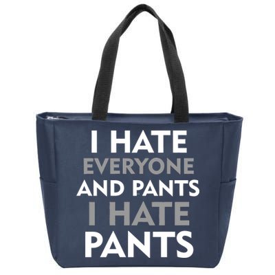 I Hate Everyone And No Pants Zip Tote Bag