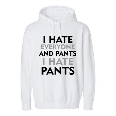 I Hate Everyone And No Pants Garment-Dyed Fleece Hoodie