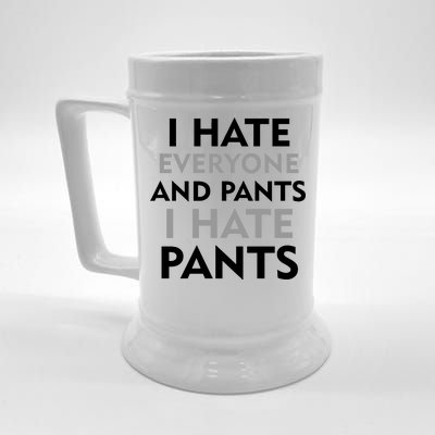 I Hate Everyone And No Pants Beer Stein