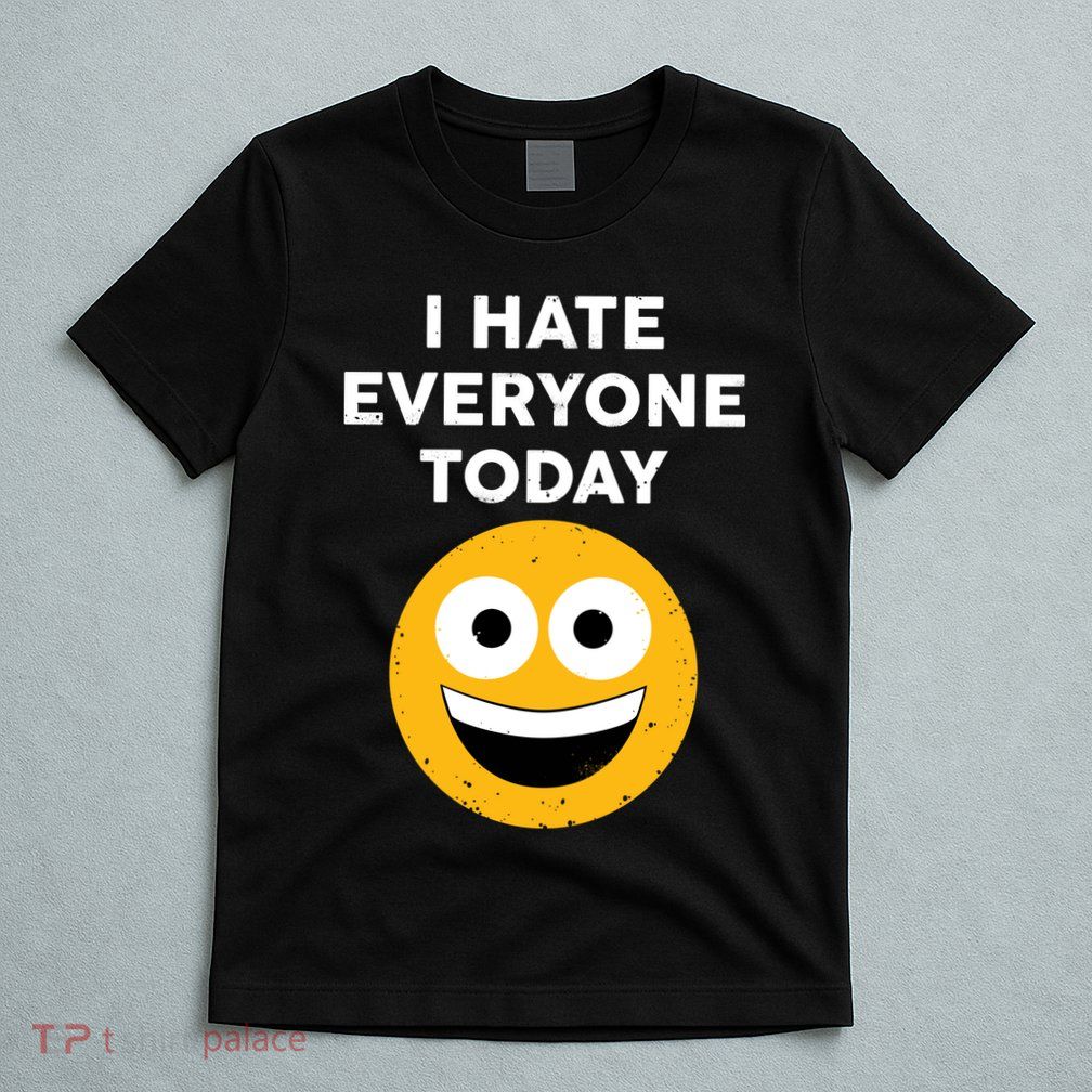 I Hate Everyone Today Smiley Emoji T-Shirt