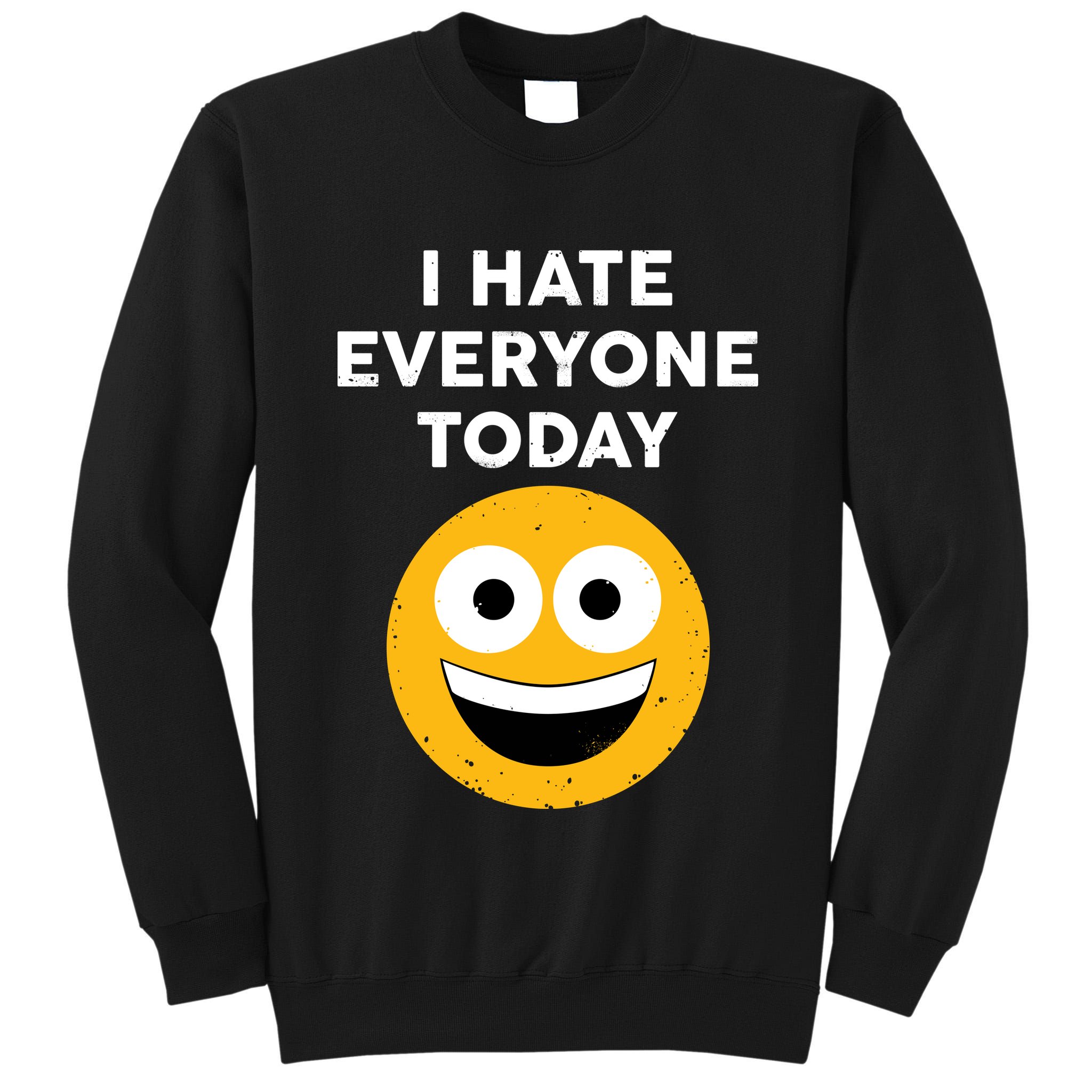 I Hate Everyone Today Smiley Emoji Tall Sweatshirt