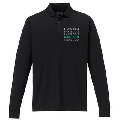 I Hate Golf Nice Shot I Love Golf Funny Performance Long Sleeve Polo