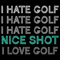 I Hate Golf Nice Shot I Love Golf Funny Button