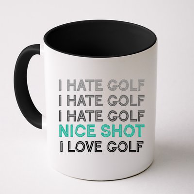 I Hate Golf Nice Shot I Love Golf Funny Mug