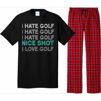 I Hate Golf Nice Shot I Love Golf Funny Pajama Set