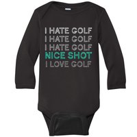 I Hate Golf Nice Shot I Love Golf Funny Baby Long Sleeve Bodysuit