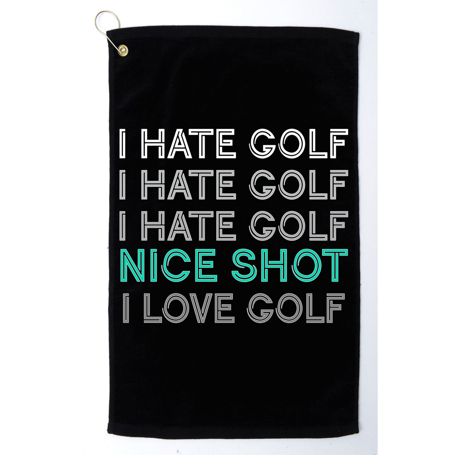 I Hate Golf Nice Shot I Love Golf Funny Golf Towel