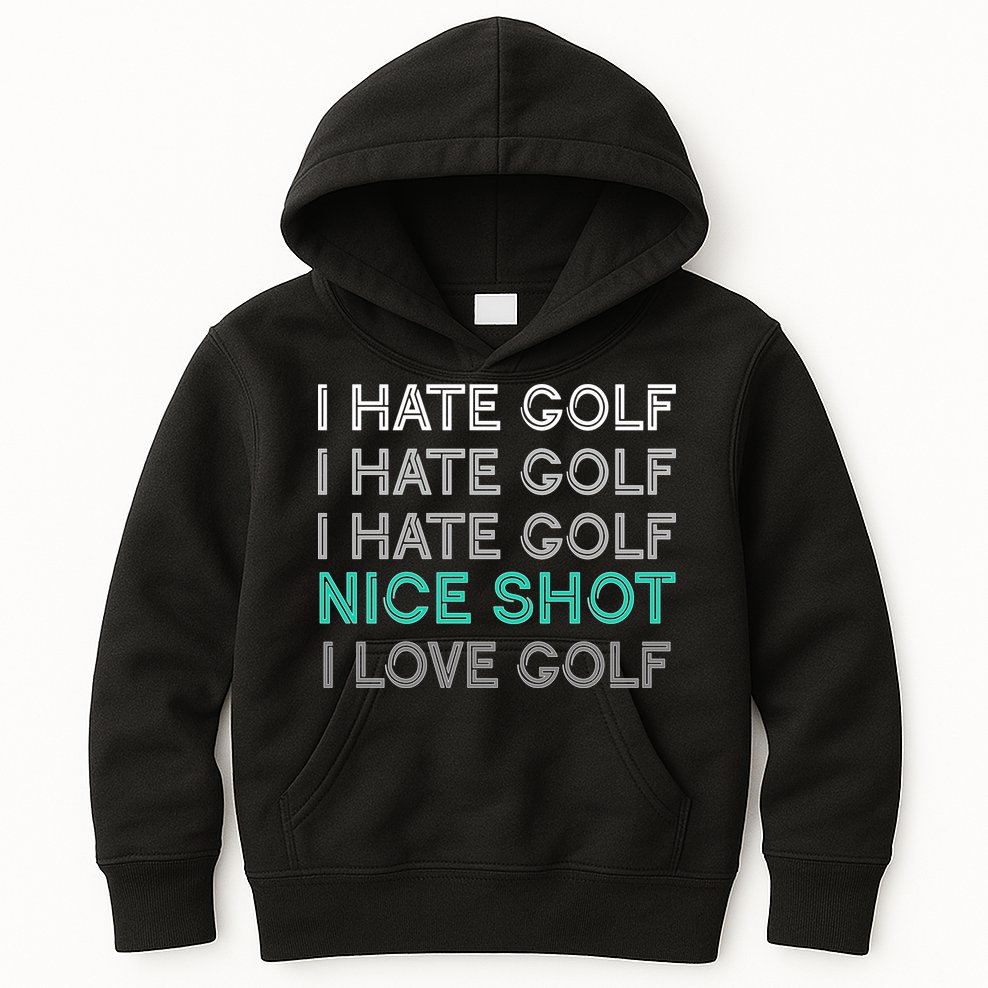 I Hate Golf Nice Shot I Love Golf Funny Kids Hoodie