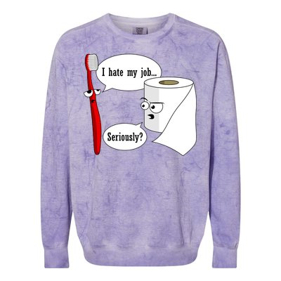 I Hate My Job Seriously Funny Toothbrush Toilet Paper Colorblast Crewneck Sweatshirt